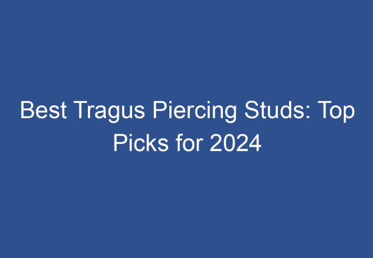 Best Tragus Piercing Studs: Top Picks for 2024