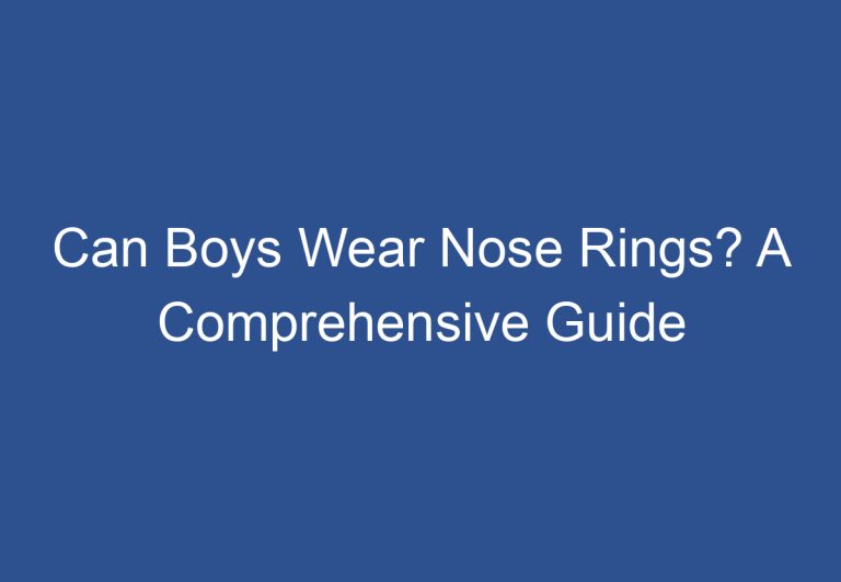 Can Boys Wear Nose Rings? A Comprehensive Guide