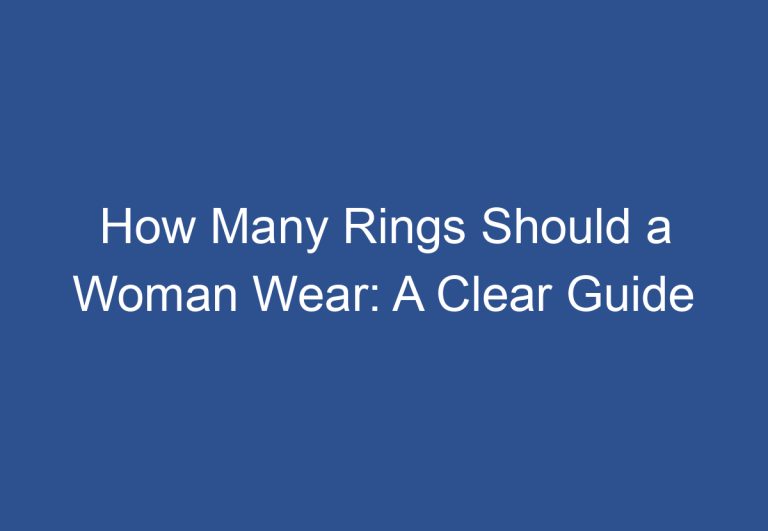 How Many Rings Should a Woman Wear: A Clear Guide