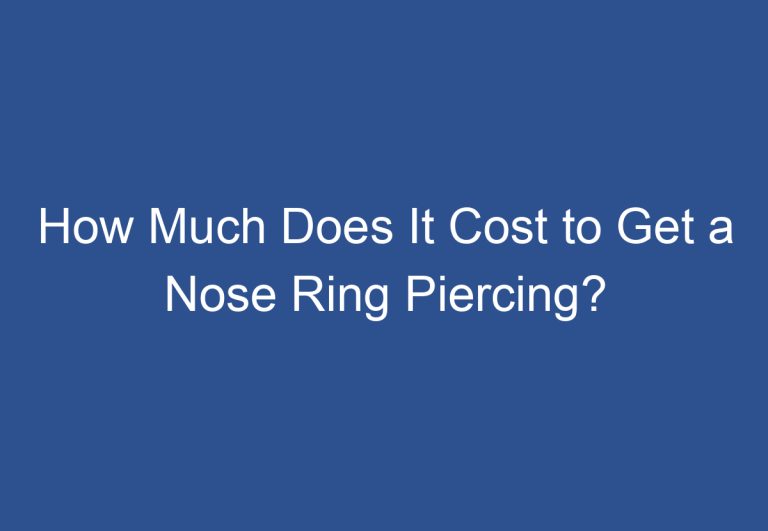 How Much Does It Cost to Get a Nose Ring Piercing?