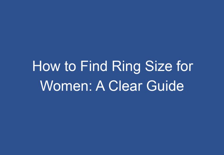How to Find Ring Size for Women: A Clear Guide