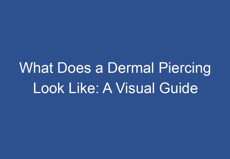 What Does a Dermal Piercing Look Like: A Visual Guide