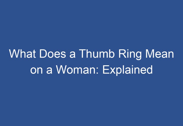 What Does a Thumb Ring Mean on a Woman: Explained