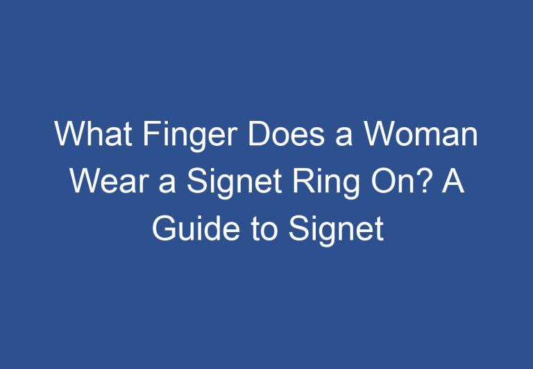 What Finger Does a Woman Wear a Signet Ring On? A Guide to Signet Ring Etiquette for Women