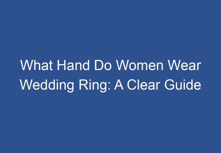 What Hand Do Women Wear Wedding Ring: A Clear Guide