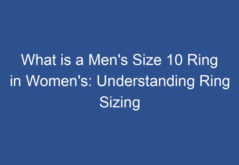 What is a Men’s Size 10 Ring in Women’s: Understanding Ring Sizing Differences