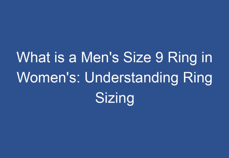 What is a Men’s Size 9 Ring in Women’s: Understanding Ring Sizing Differences Between Genders