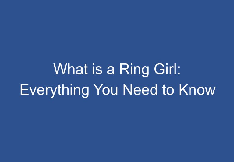 What is a Ring Girl: Everything You Need to Know