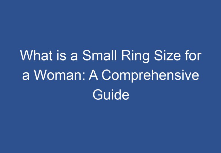 What is a Small Ring Size for a Woman: A Comprehensive Guide