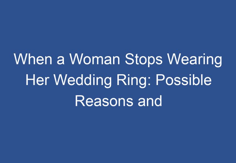 When a Woman Stops Wearing Her Wedding Ring: Possible Reasons and Implications