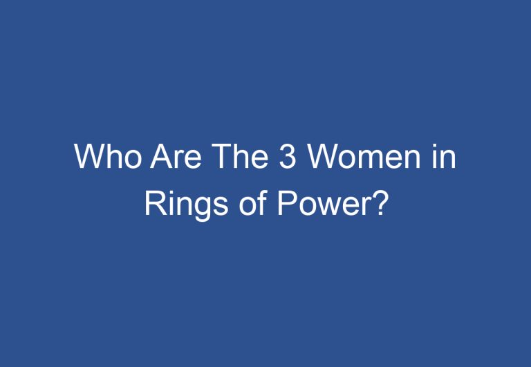 Who Are The 3 Women in Rings of Power?