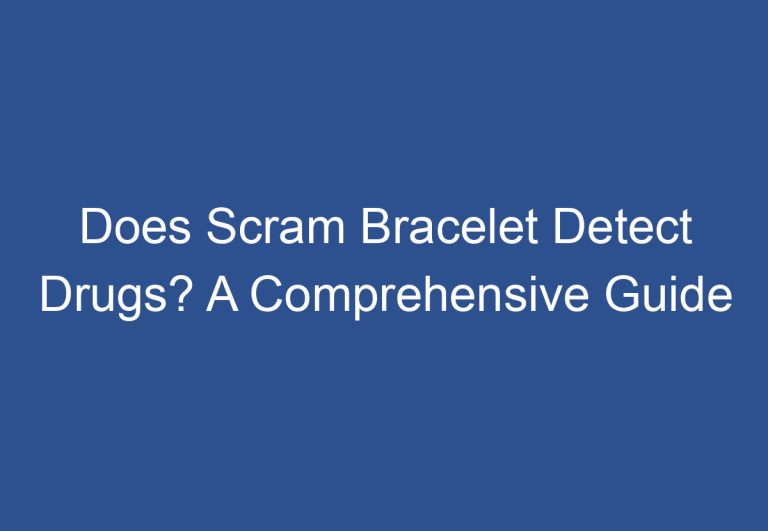 Does Scram Bracelet Detect Drugs? A Comprehensive Guide