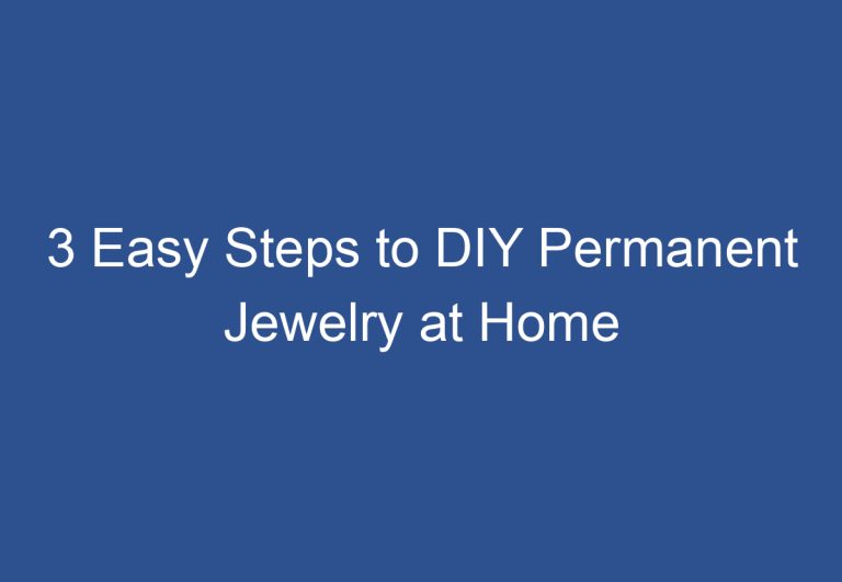 3 Easy Steps to DIY Permanent Jewelry at Home